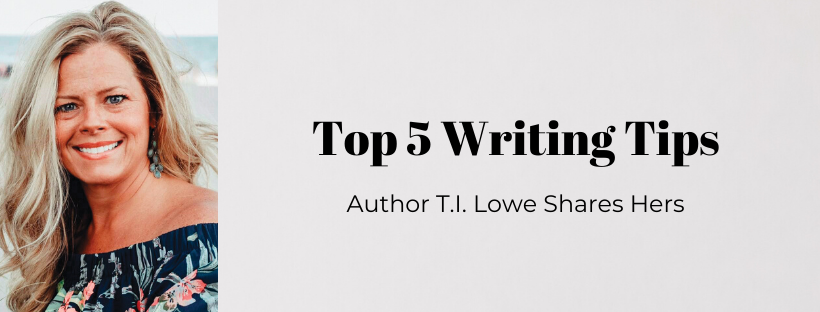 Bestselling Lulu's Café author T.I. Lowe shares her top 5 writing tips. 