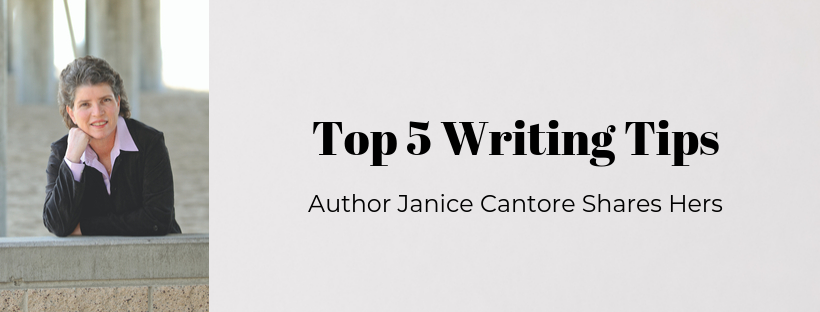 Romantic suspense author Janice Cantore shares her top 5 writing tips.