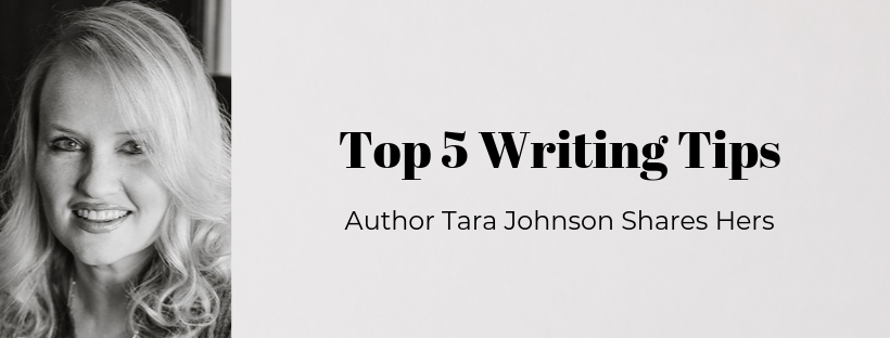 Tara Johnson, author of the historical romance novels Engraved on the Heart and Where Dandelions Bloom shares her top 5 writing tips.