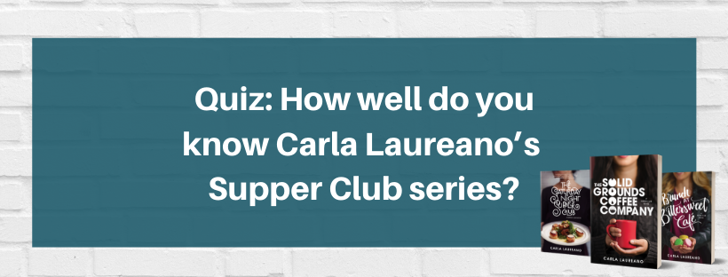 Quiz: How well do you know Carla Laureano's Supper Club series