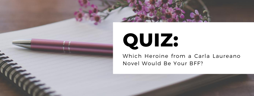 Quiz: Which Heroine from a Carla Laureano Novel Would Be Your BFF?