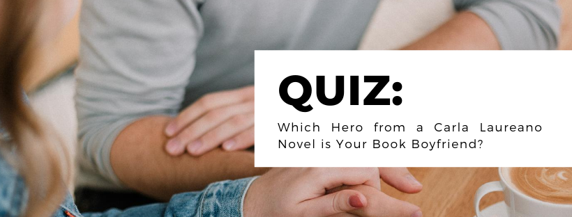 Quiz: Which Hero from a Carla Laureano Novel is Your Book Boyfriend?