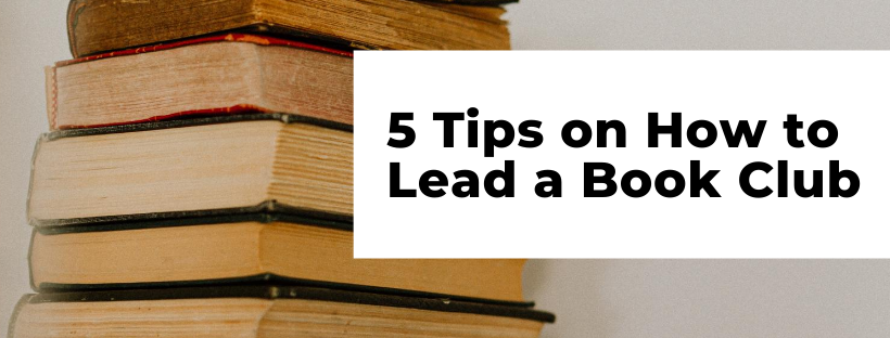 5 Tips on How to Lead a Book Group