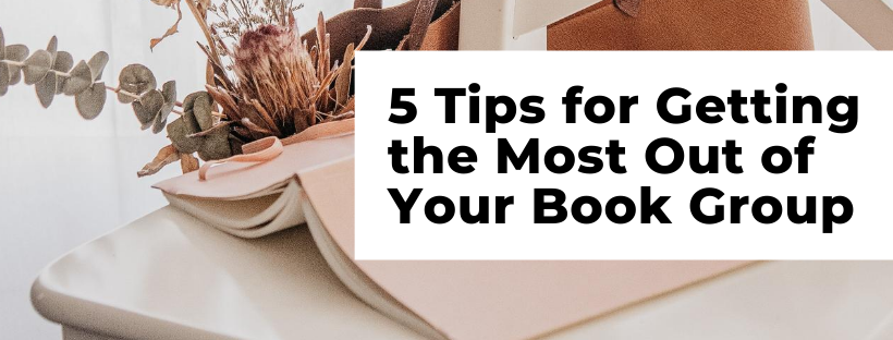 5 Tips for Getting the Most Out of Your Book Group