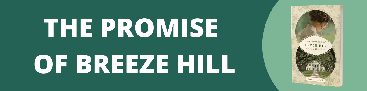 The Promise of Breeze Hill, book one in the historical romance series The Natchez Trace series by Christian fiction novelist Pam Hillman