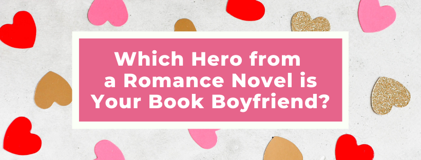 Quiz: Which Hero from a Romance Novel is Your Book Boyfriend?