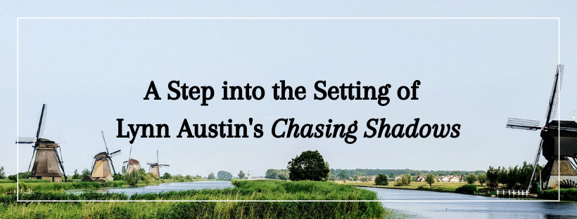 A Step into the Setting of Lynn Austin's new historical fiction novel Chasing Shadows