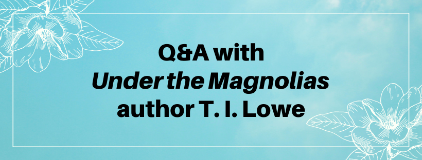 Q&A with T. I. Lowe, the Southern fiction writer of Under the Magnolias, a new contemporary novel