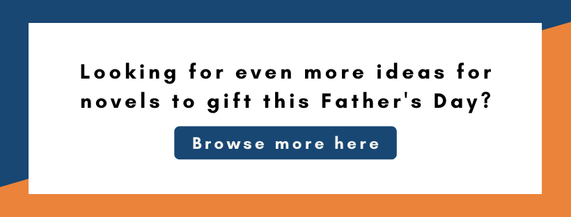 Discover great fiction to gift to the father in your life this Father's Day