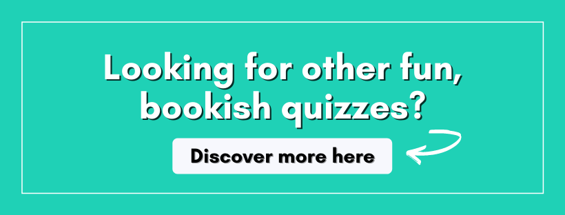 Take more quizzes for booklovers on the Crazy4Fiction site dedicated for fiction fans and novel lovers