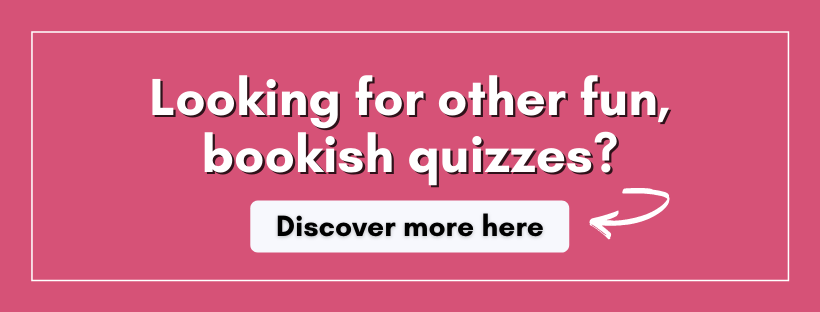 take other fun bookish quizzes for fiction lovers