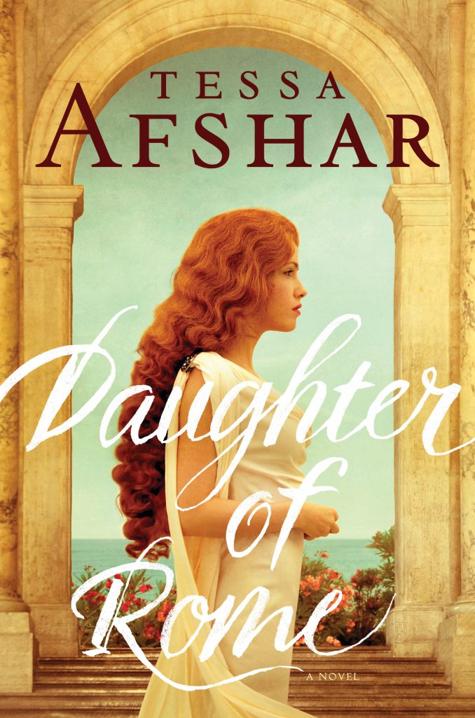 The historical fiction novel Daughter of Rome by award-winning, bestselling Christian historical romance author Tessa Afshar, author of the biblical fiction novels Jewel of the Nile and The Hidden Prince