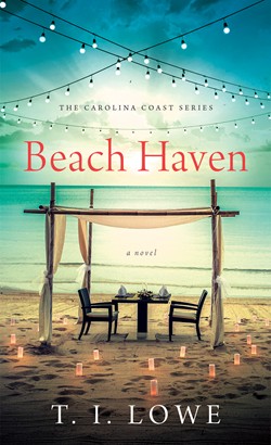 The contemporary romance beach read Beach Haven by bestselling Christian fiction novelist T. I. Lowe, author of the bestselling Southern fiction novel Under the Magnolias