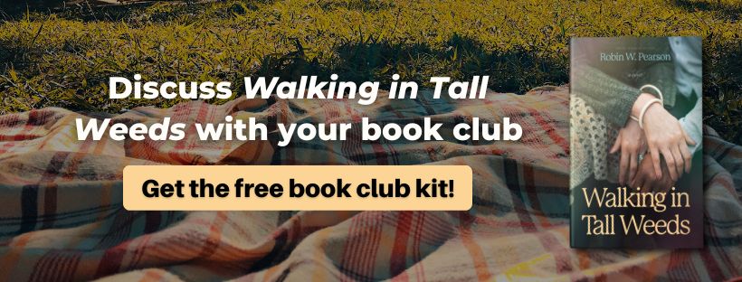 Get the free book club kit for the Southern women fiction novel Walking in Tall Weeds by Robin W. Pearson, award-winning author of the novel A Long Time Comin'