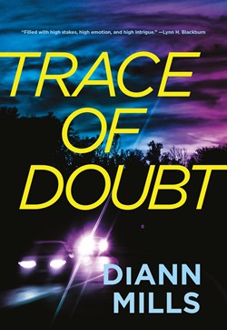 The romantic suspense novel Trace of Doubt by bestselling Christian fiction novelist DiAnn Mills, author of novels Airborne and Concrete Evidence
