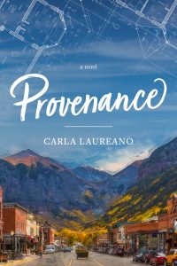 Provenance by Carla Laureano | small-town romance, Colorado, inheritance | 4 Small-Town Romances to Read Before Valentine’s Day