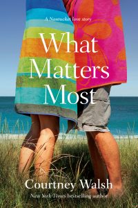 What Matters Most by Courtney Walsh | small-town romance, Nantucket, single mom | 4 Small-Town Romances to Read Before Valentine’s Day