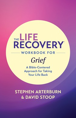 Book cover of The Life Recovery Workbook for Grief by Stephen Arterburn and David Stoop, published by Tyndale House