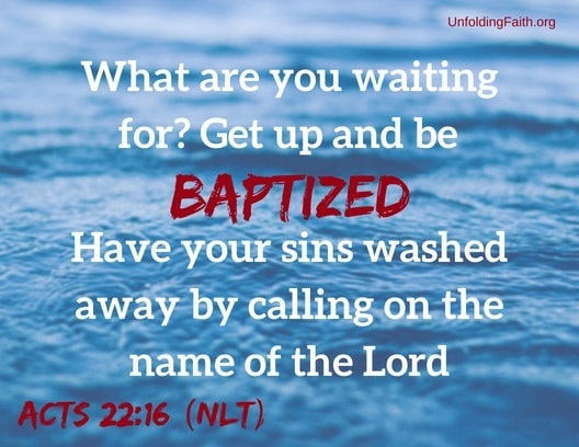  Scripture image from Acts 22:16 New Living Translation, Get up and be baptized, What is baptism? 