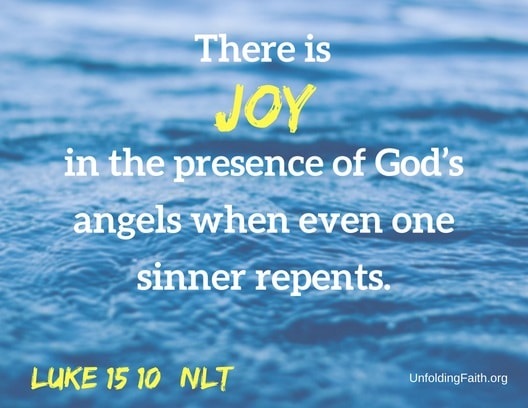 Scripture image of Luke 15:10, New Living Translation, there is Joy in Heaven when a sinner repents, what is baptism and what happens in Heaven afterwards?