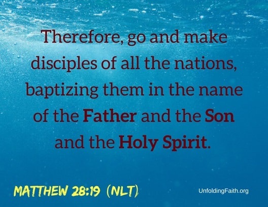Scripture image of Matthew 28:19, New Living Translation, go and make disciples of all the nations, what is baptism and what should I do afterwards?