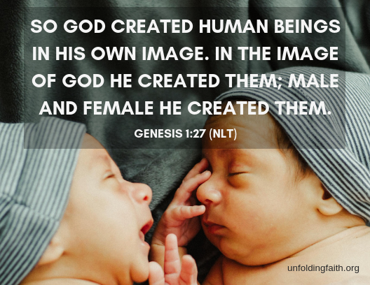 Scripture from the New Living Translation about how close to God we really are: "So God created human beings in his own image. In the image of God he created them; male and female he created them." Genesis 1:27