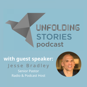 Image of episode 5's guest speaker, Jesse Bradley on Unfolding Stories testimony podcast. Jesse tells us about how God changed his life around when he realized how the Lord had provided for him through a very intense season.